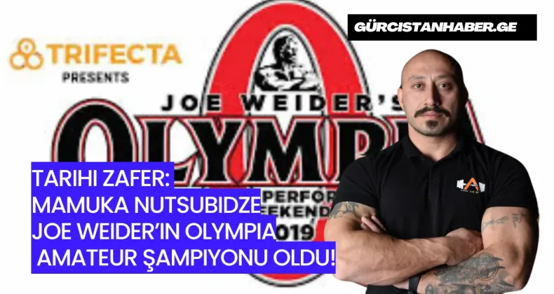 Tarihi Zafer: Mamuka Nutsubidze, Joe Weider’ın Olympia Amateur Şampiyonu Oldu!