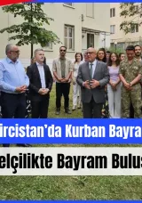 Gürcistan’da Kurban Bayramı Coşkusu: Büyükelçilikte Bayram Buluşması