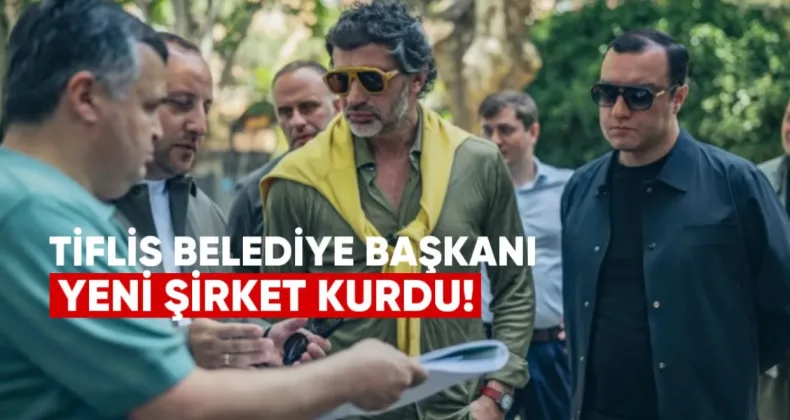 Tiflis Belediye Başkanı Kaladze Yeni Şirket Kurdu