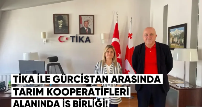 TİKA ile Gürcistan arasında tarım kooperatifleri alanında iş birliği