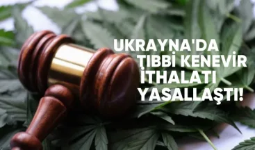 Ukrayna’da Tıbbi Kenevir İthalatı Yasallaştı