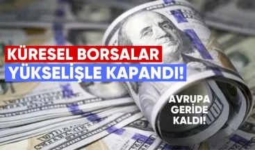 Küresel borsalar yükselişle kapandı, Avrupa geride kaldı