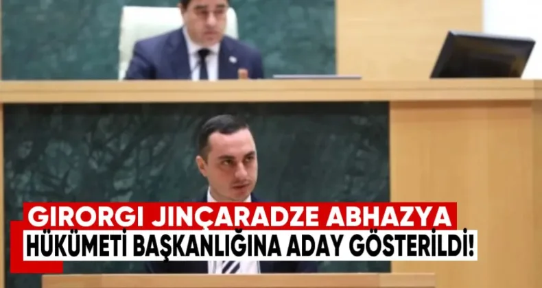 Giorgi Jinçaradze, Abhazya Hükümeti Başkanlığına aday gösterildi