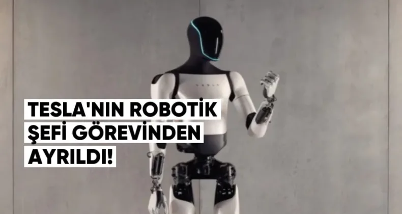 Tesla’nın robotik şefi görevinden ayrıldı