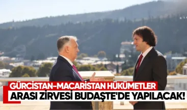 Gürcistan-Macaristan Hükümetlerarası Zirvesi Budapeşte’de Yapılacak
