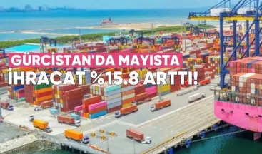 Gürcistan’da Mayısta İhracat %15.8 Arttı, İthalat %5 Azaldı