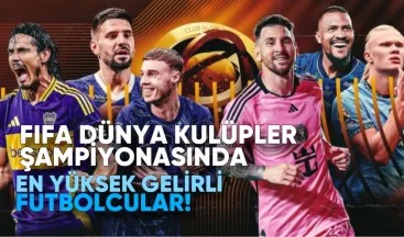FIFA Dünya Kulüpler Şampiyonası’nda En Yüksek Gelirli Futbolcular