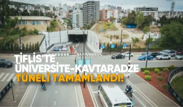 Tiflis’te Üniversite-Kavtaradze Tüneli Tamamlandı: Ulaşım Açıldı, Yeni Yol Hizmete Girdi