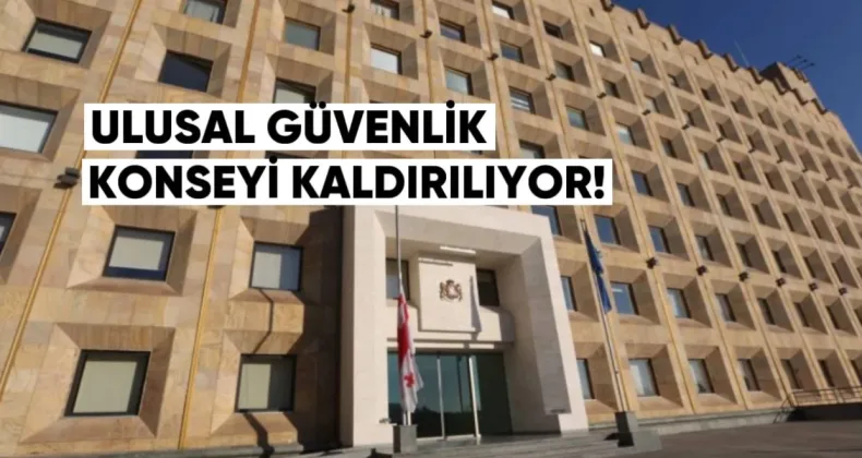 Ulusal Güvenlik Konseyi Kaldırılıyor: Yetkiler Hükümete Devredilecek