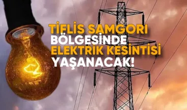 Tiflis Samgori Bölgesinde Elektrik Kesintisi Uygulanacak