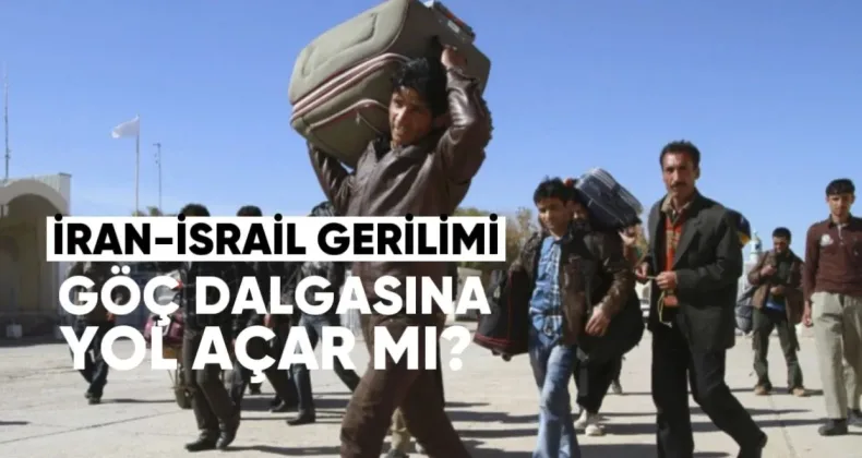 İran-İsrail Gerilimi Yeni Bir Göç Dalgasına Yol Açabilir mi?