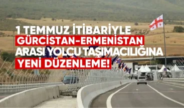 1 Temmuz’dan İtibaren Gürcistan-Ermenistan Arasında Yolcu Taşımacılığına Yeni Düzenleme