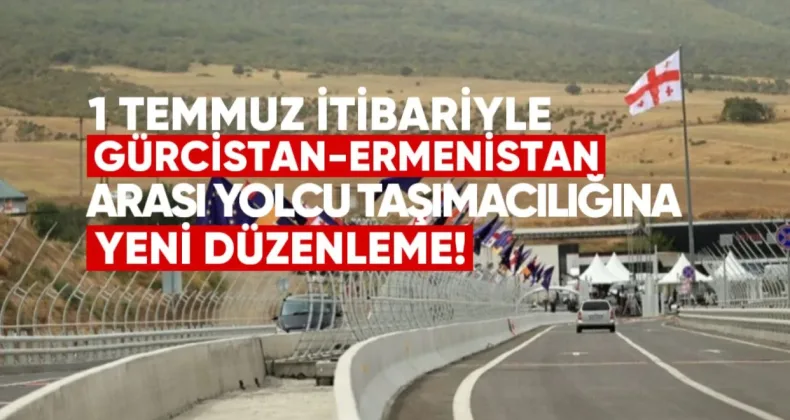 1 Temmuz’dan İtibaren Gürcistan-Ermenistan Arasında Yolcu Taşımacılığına Yeni Düzenleme