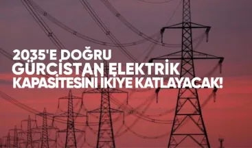 2035’e Doğru: Gürcistan Elektrik Kapasitesini İkiye Katlayacak, Tüketim Yüzde 3 Artacak