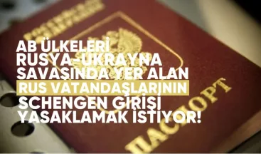 AB Ülkeleri Rusya-Ukrayna Savaşında Yer Alan Rus Vatandaşlarının Schengen Bölgesine Girişini Yasaklamak İstiyor