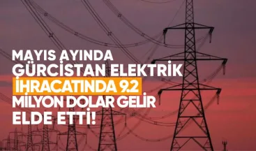 Mayıs Ayında Gürcistan Elektrik İhracatından 9.2 Milyon Dolar Gelir Elde Etti