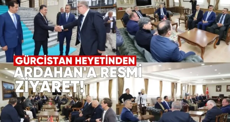 Gürcistan Heyetinden Ardahan’a Resmi Ziyaret: Ortak Projeler Masada
