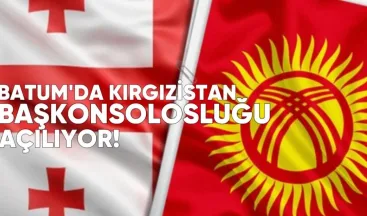 Batum’da Kırgızistan Konsolosluğu Açılıyor