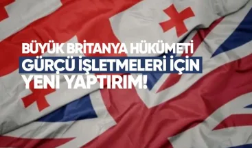 Büyük Britanya Hükümeti, Gürcü İşletmeleri İçin Yeni Yaptırım Rehberi Yayınladı