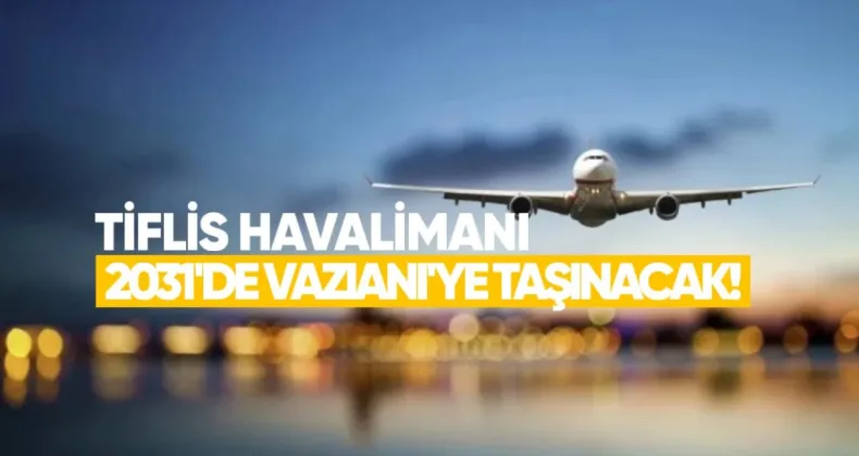 Tiflis Havalimanı 2031’de Vaziani’ye Taşınacak: Yeni Uluslararası Havalimanı Projesi Başlıyor