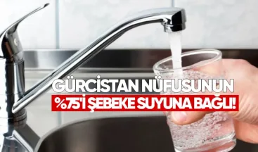 Gürcistan’da Nüfusun Yüzde 75’i Şebeke Suyuna Bağlı: Su Temini Genişliyor