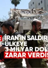 İsrail: İran’ın Saldırıları Ülkeye 3 Milyar Dolar Zarar Verdi