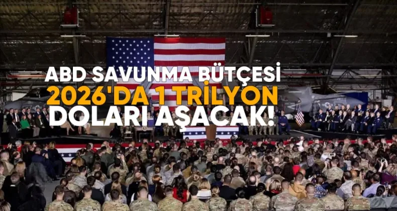 ABD Savunma Bütçesi 2026’da 1 Trilyon Doları Aşacak