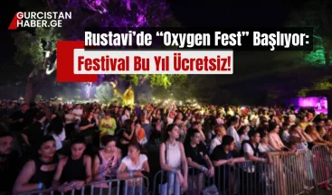 Rustavi’de “Oxygen Fest” Başlıyor: Festival Bu Yıl Ücretsiz!
