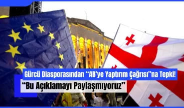 Gürcü Diasporasından “AB’ye Yaptırım Çağrısı”na Tepki: “Bu Açıklamayı Paylaşmıyoruz”