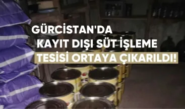 Gürcistan’da Kayıt Dışı Süt İşleme Tesisi Ortaya Çıkarıldı