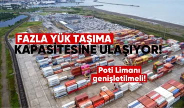 Fazla Yük Taşıma Kapasitesine Ulaşılıyor: Poti Limanı Genişletilmeli