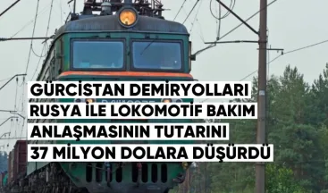 Gürcistan Demiryolları, Rusya ile Lokomotif Bakım Anlaşmasının Tutarını 37 Milyon Dolara Düşürdü