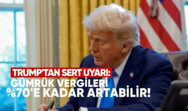 Trump’tan Ticaret Ortaklarına Sert Uyarı: Gümrük Vergileri Yüzde 70’e Kadar Artabilir