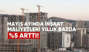 Mayıs Ayında İnşaat Maliyetleri Yıllık Bazda Yüzde 5 Arttı