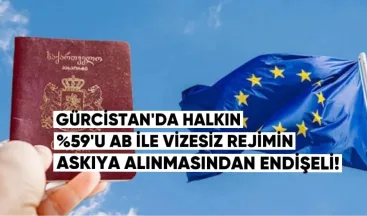 Gürcistan’da Halkın Yüzde 59’u AB ile Vizesiz Rejimin Askıya Alınmasından Endişeli