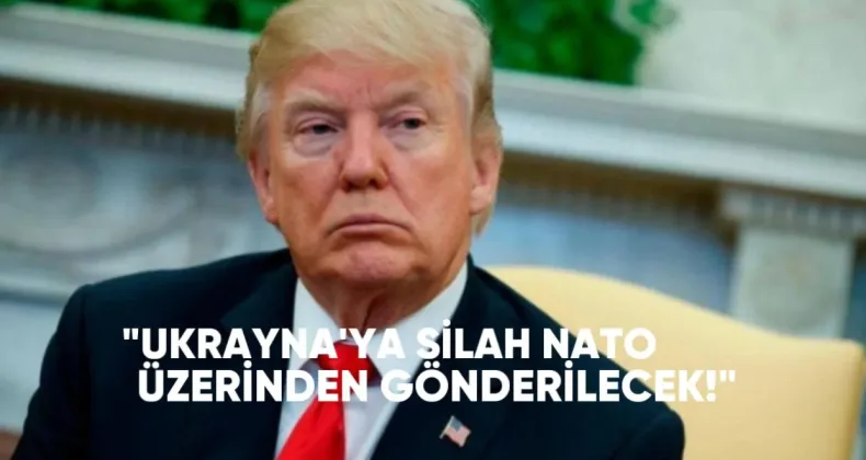 Trump: Ukrayna’ya Silah NATO Üzerinden Gönderilecek, Bedelini Müttefikler Ödeyecek