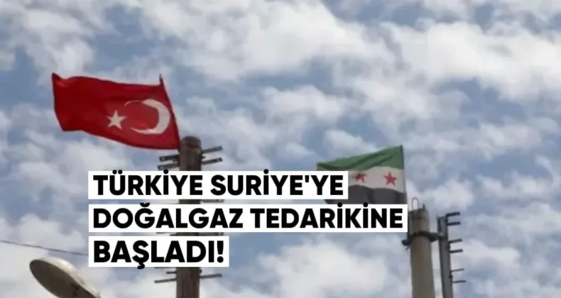 Türkiye, Suriye’ye Doğal Gaz Tedarikine Başladı