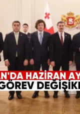 Gürcistan’da Haziran Ayında Peş Peşe İstifalar ve Görev Değişiklikleri: Tam Liste Yayınlandı