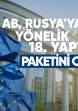 AB, Rusya’ya Yönelik 18. Yaptırım Paketini Onayladı