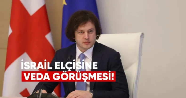 Kobakhidze’den İsrail Elçisine Veda Görüşmesi
