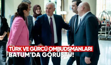 Türk ve Gürcü Ombudsmanları Batum’da Buluştu