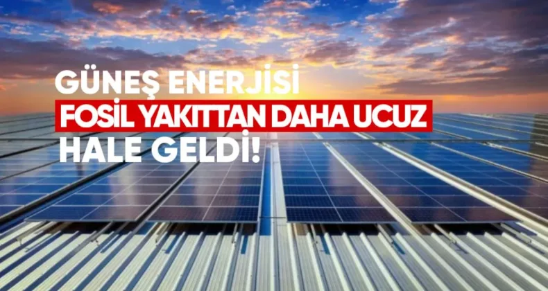 Güneş Enerjisi Fosil Yakıttan Daha Ucuz Hale Geldi