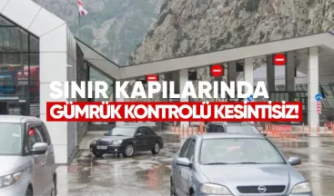 Sınır Kapılarında Gümrük Kontrolü Kesintisiz: Görevli Sayısı Artırıldı