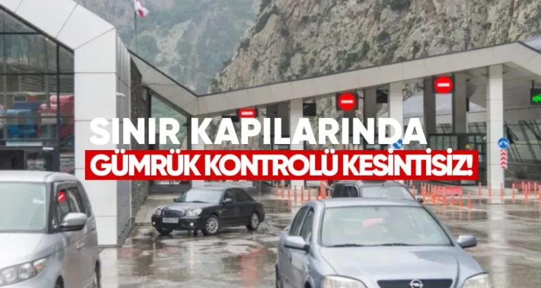 Sınır Kapılarında Gümrük Kontrolü Kesintisiz: Görevli Sayısı Artırıldı