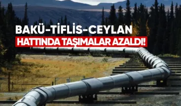 Bakü-Tiflis-Ceyhan Hattında Taşımalar Azaldı