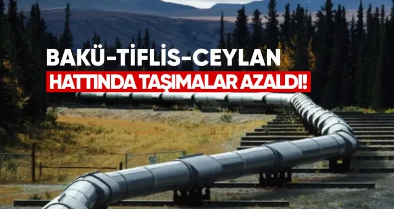 Bakü-Tiflis-Ceyhan Hattında Taşımalar Azaldı