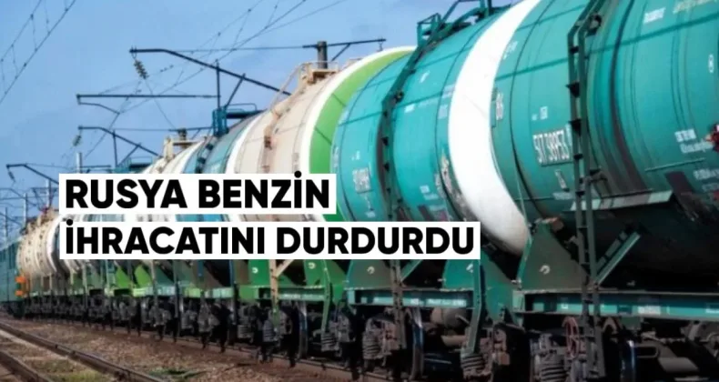 Rusya Benzin İhracatını Durdurdu