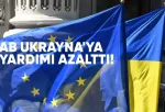 AB, Ukrayna’ya Yardımı Azalttı