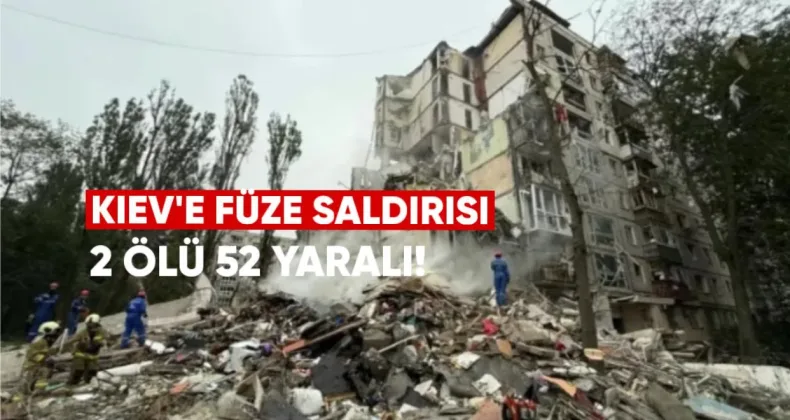 Kiev’e Füze Saldırısı: 2 Ölü, 52 Yaralı