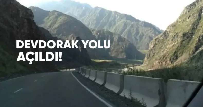 Devdorak Yolu Açıldı, Durmak Yasak